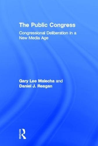 The Public Congress: Congressional Deliberation in a New Media Age