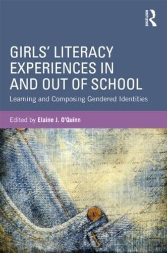 Girls' Literacy Experiences In and Out of School: Learning and Composing Gendered Identities