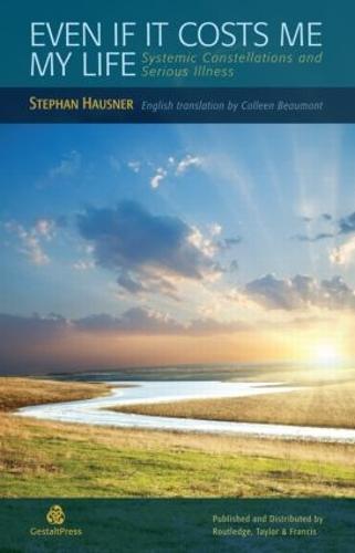 Even if it Costs me my Life: Systemic Constellations and Serious Illness