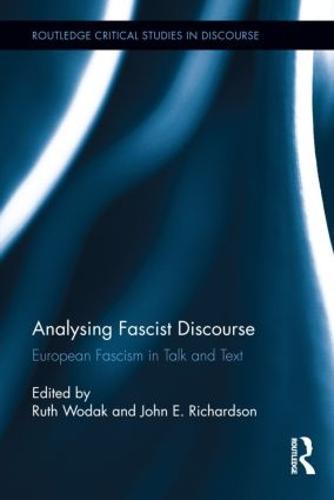 Analysing Fascist Discourse: European Fascism in Talk and Text