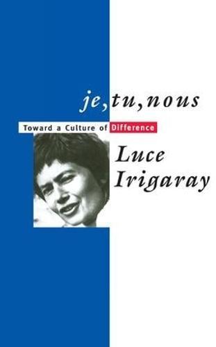 Je, Tu, Nous: Toward a Culture of Difference