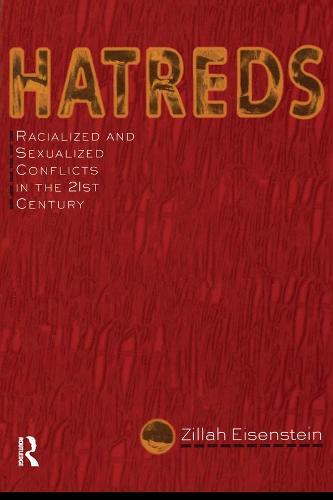 Hatreds: Racialized and Sexualized Conflicts in the 21st Century