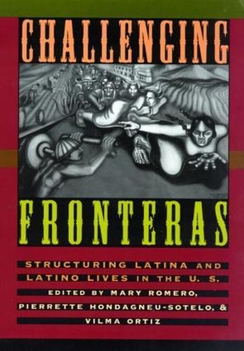Challenging Fronteras: Structuring Latina and Latino Lives in the U.S.