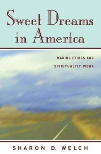 Sweet Dreams in America: Making Ethics and Spirituality Work