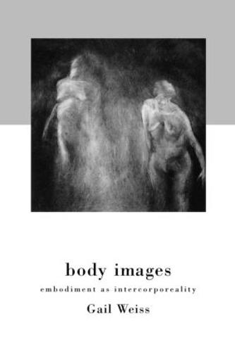 Body Images: Embodiment as Intercorporeality