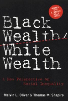 Black Wealth/ White Wealth: A New Perspective on Racial Inequality
