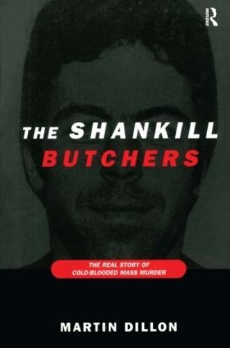 The Shankill Butchers: The Real Story of Cold-Blooded Mass Murder