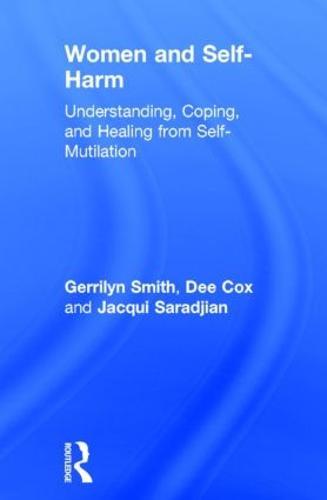 Women and Self Harm: Understanding, Coping and Healing from Self-Mutilation
