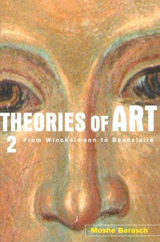Theories of Art: 2. From Winckelmann to Baudelaire