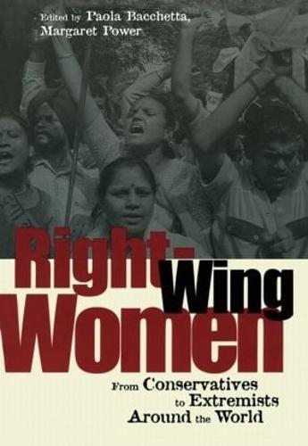 Right-Wing Women: From Conservatives to Extremists Around the World