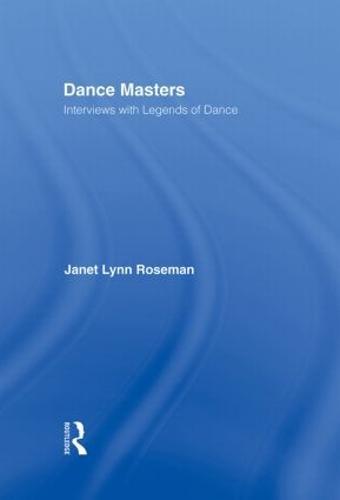 Dance Masters: Interviews with Legends of Dance