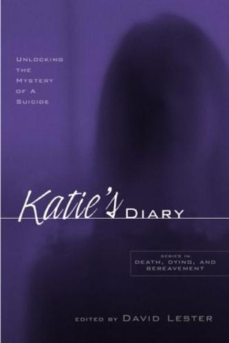 Katie's Diary: Unlocking the Mystery of a Suicide
