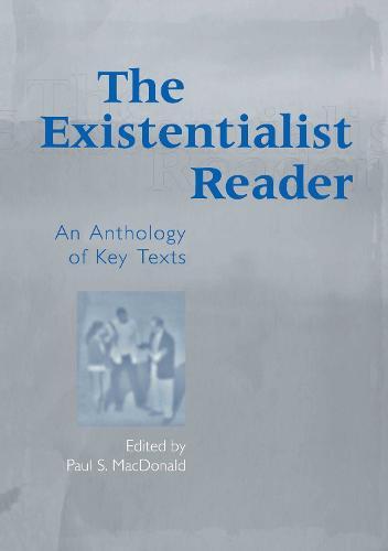 The Existentialist Reader: An Anthology of Key Texts