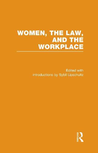 Social Feminism, Labor Politics, and the Law: Women, the Law, and the Workplace