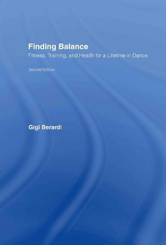 Finding Balance: Fitness, Training, and Health for a Lifetime in Dance