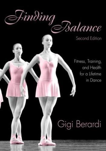 Finding Balance: Fitness, Training, and Health for a Lifetime in Dance