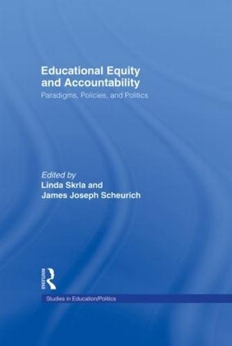 Educational Equity and Accountability: Paradigms, Policies, and Politics