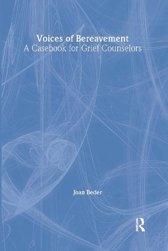 Voices of Bereavement: A Casebook for Grief Counselors