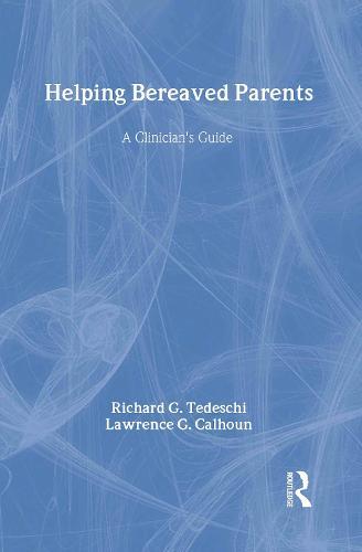Helping Bereaved Parents: A Clinician's Guide