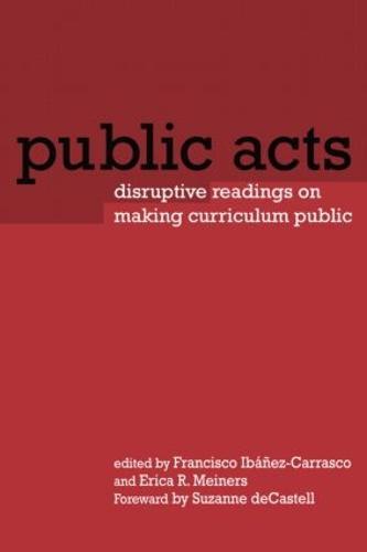 Public Acts: Disruptive Readings on Making Curriculum Public
