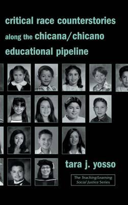 Critical Race Counterstories along the Chicana/Chicano Educational Pipeline