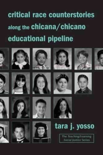 Critical Race Counterstories along the Chicana/Chicano Educational Pipeline