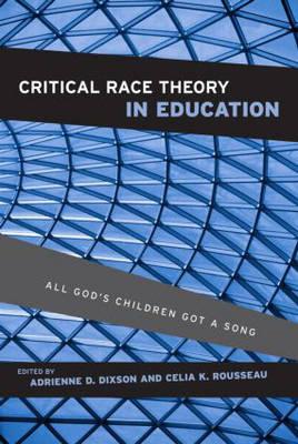 Critical Race Theory in Education: All God's Children Got a Song