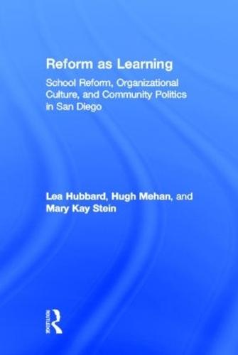 Reform as Learning: School Reform, Organizational Culture, and Community Politics in San Diego