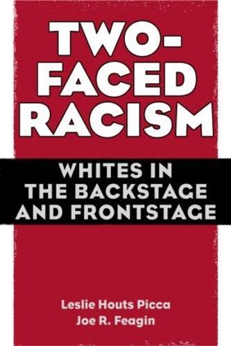 Two-Faced Racism: Whites in the Backstage and Frontstage