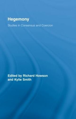Hegemony: Studies in Consensus and Coercion