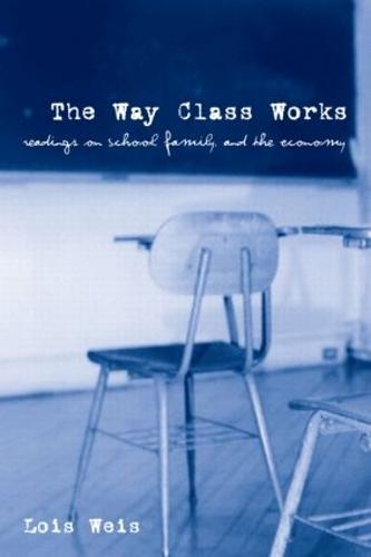 The Way Class Works: Readings on School, Family, and the Economy