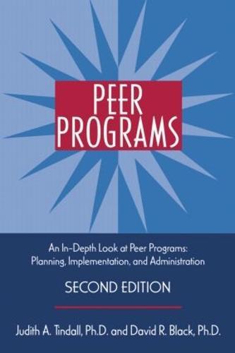 Peer Programs: An In-Depth Look at Peer Programs: Planning, Implementation, and Administration