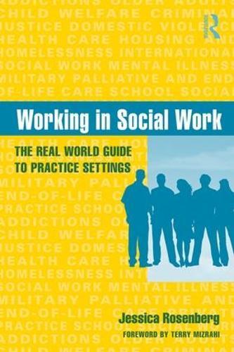 Working in Social Work: The Real World Guide to Practice Settings