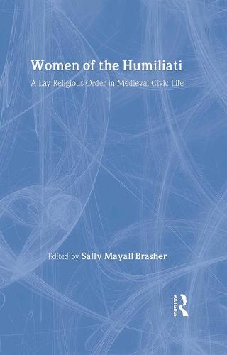 Women of the Humiliati: A Moral Response to Medieval Civic Life