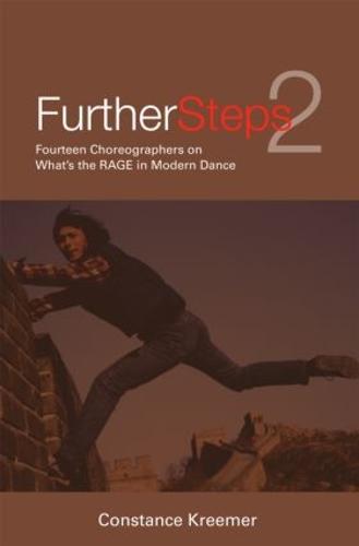 Further Steps 2: Fourteen Choreographers on What's the R.A.G.E. in Modern Dance