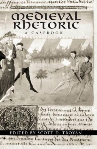 Medieval Rhetoric: A Casebook