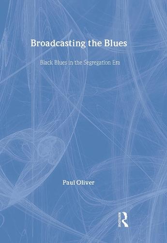 Broadcasting the Blues: Black Blues in the Segregation Era