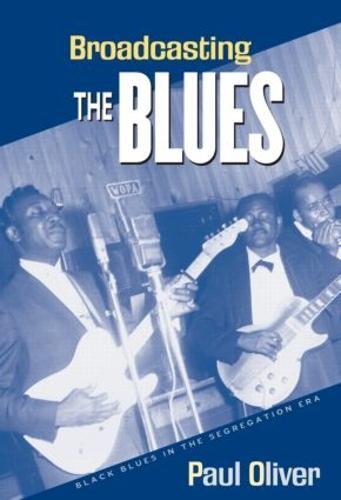 Broadcasting the Blues: Black Blues in the Segregation Era