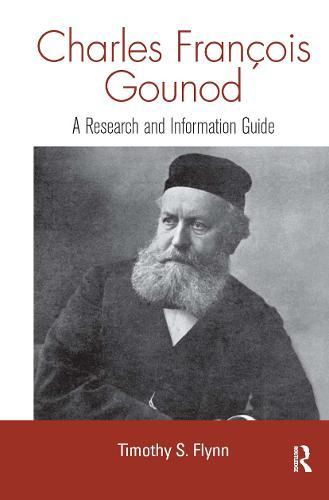 Charles Francois Gounod: A Research and Information Guide