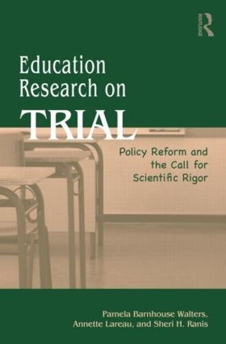 Education Research On Trial: Policy Reform and the Call for Scientific Rigor