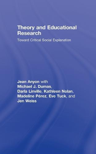 Theory and Educational Research: Toward Critical Social Explanation