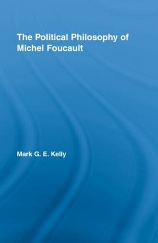 The Political Philosophy of Michel Foucault