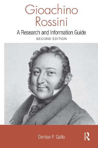 Gioachino Rossini: A Research and Information Guide