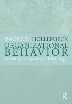 Organizational Behavior: Securing Competitive Advantage