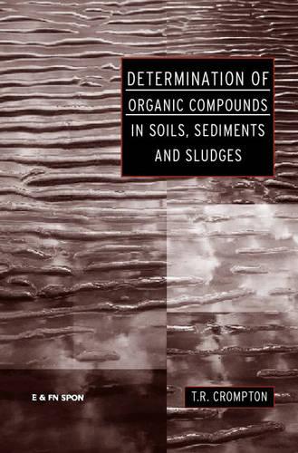 Determination of Organic Compounds in Soils, Sediments and Sludges