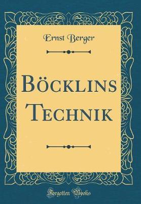 B cklins Technik (Classic Reprint)