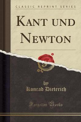 Kant Und Newton (Classic Reprint)