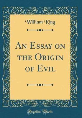 An Essay on the Origin of Evil (Classic Reprint)