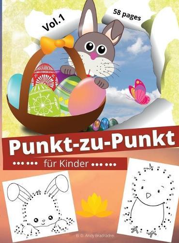 Punkt-zu-Punkt fur Kinder: Wunderbares Aktivitaten buch Vorschulkinder und Kleinkinder Madchen und Jungen 4-8 Jahre und mehr ׀ Verbinde die Punkte und die Zeichnungen einfarben ׀ 8,5 x 11 Zoll, 58 Seiten