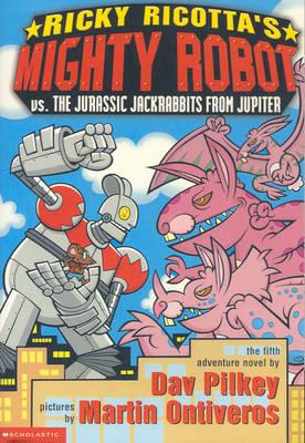 Ricky Ricotta's Mighty Robot: vs the Jurassic Jackrabbit